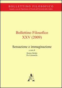 Bollettino filosofico. Vol. 25: Sensazione e immaginazione. - Romeo Bufalo,Pio Colonnello - copertina