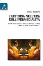 L' editoria nell'era dell'ipermedialità. Studio del fenomeno e progettazione del cd-rom «Viaggio in Spoon River anthology»