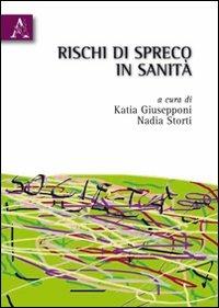 Rischi di spreco in sanità - Katia Giusepponi,Nadia Storti - copertina