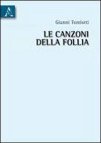 Le canzoni della follia - Gianni Tomiotti - copertina