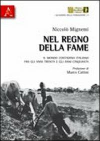 Nel regno della fame. Il mondo contadino italiano fra gli anni Trenta e gli anni Cinquanta - Niccolò Mignemi - copertina