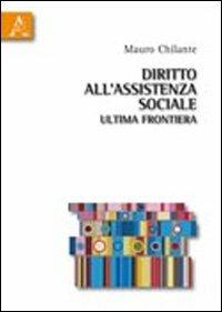 Diritto all'assistenza sociale: ultima frontiera - Mauro Chilante - copertina