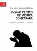 Ensayo crítico de mística comparada. La espiritualidad oriental y la cristiana. Ediz. italiana e spagnola