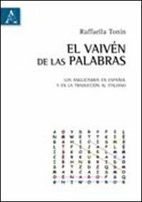 El vaivén de las palabras. Los anglicimos en español y en la traducción al italiano - Raffaella Tonin - copertina