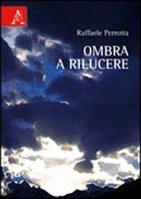 Ombra a rilucere - Raffaele Perrotta - copertina