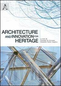 Architecture and innovation for heritage. Proceedings of the international congress (Agrigento, 30 april 2010) - Giuseppe De Giovanni,Walter E. Angelico - copertina