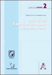 Particolari casi di operazioni straordinarie. La trasformazione aziendale - Donato Tartaglia,Armando Urbano,Giuseppe Diretto - copertina