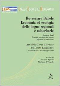 Rovesciare Babele. Economia ed ecologia delle lingue regionali e minoritarie. Ediz. italiana e francese - Giovanni Agresti,Mariapia D'Angelo - copertina