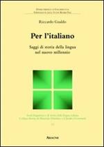 Per l'italiano. Saggi di storia della lingua nel nuovo millennio