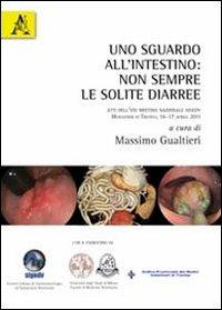 Uno sguardo all'intestino. Non sempre le solite diaree. Atti dell'8° Meeting nazionale SIGEDV (Monastier di Treviso, 16-17 aprile 2011) - copertina
