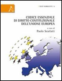 Codice essenziale di diritto costituzionale dell'Unione Europea - Paolo Scarlatti - copertina