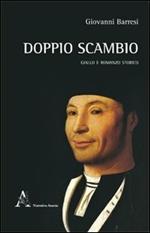 Doppio scambio. Giallo e romanzo storio