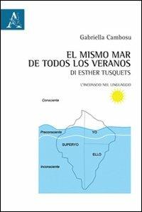 «El mismo mar de todos los veranos» di Esther Tusquets. L'inconscio nel linguaggio - Gabriella Cambosu - copertina