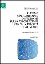 Il primo cinquantennio di ricerche sulla circolazione oceanica indotta dal vento. Protagonisti e risultati