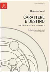 Carattere e destino. Per un'antropologia pedagogica - Herman Nohl - copertina