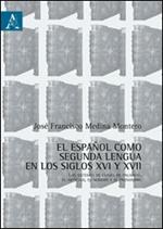 Español como segunda lengua en los siglos XVI y XVII. Los sistemas de clases de palabras, el artículo, el nombre y el pronombre (El). Ediz. italiana e spagnola