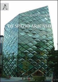 Lo spazio aracneo - Anna M. Loiacono - copertina