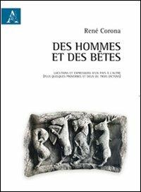 Des hommes et des bêtes. Ediz. italiana e francese - René Corona - copertina
