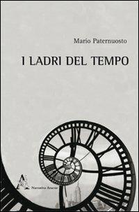 I ladri del tempo - Mario Paternuostro - copertina