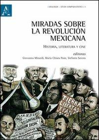 Miradas sobre la revolución mexicana. Historia, literatura y cine - copertina