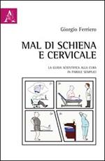 Mal di schiena e cervicale. La guida scientifica alla cura in parole semplici