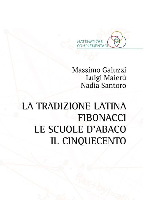 La tradizione latina, Fibonacci, le scuole d'abaco, il Cinquecento - Massimo Galuzzi,Luigi Maierù,Nadia Santoro - copertina