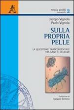 Sulla propria pelle. La questione trascendentale tra Kant e Deleuze