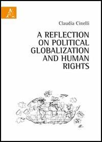 A reflection on political globalization and human rights - Claudia Cinelli - copertina