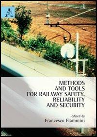 Methods and tolls for railway safety, reliability and security. Ediz. italiana e inglese - copertina