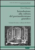 Introduzione alla cultura del postmodernismo giuridico. Lezioni di storia e cultura del diritto