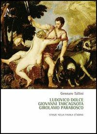 Ludovico Dolce, Giovanni Tarcagnota, Girolamo Parabosco. Stanze nella «Favola d'Adone» - Gennaro Tallini - copertina