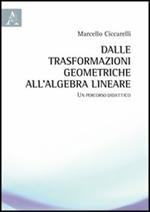 Dalle trasformazioni geometriche all'algebra lineare. Un percorso didattico