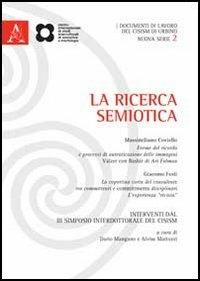 La ricerca semiotica. Interventi dal 3° Simposio interdottorale del CISISM (Urbino, 16-17 luglio 2011) - copertina