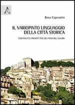 Il variopinto linguaggio della città. Contenuti e prospettive dei piani del colore