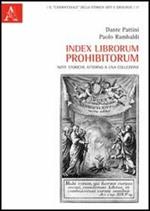 Index librorum prohibitorum. Note storiche attorno a una collezione