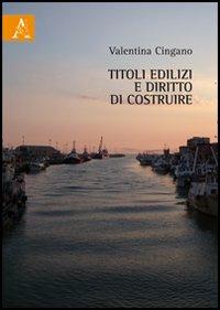 Titoli edilizi e diritto di costruire - Valentina Cingano - copertina