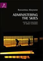 Administering the skies. Facing the challenges of market economics