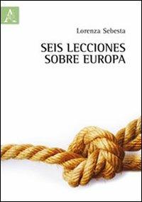 Seis lecciones sobre Europa - Lorenza Sebesta - copertina