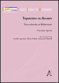 Toponymes en discours. Trois recherches en Méditerranée - Giovanni Agresti - copertina