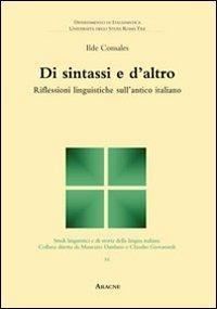 Di sintassi e d'altro. Riflessioni linguistiche sull'antico italiano - Ilde Consales - copertina