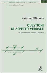 Questioni di aspetto verbale. Un confronto tra italiano e slovacco - Katarina Klimová - copertina