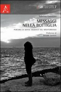 Messaggi nella bottiglia. Percorsi di donne migranti nel Mediterraneo - Sabrina Garofalo - copertina