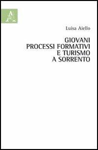 Giovani, processi formativi e turismo a Sorrento - Luisa Aiello - copertina