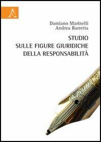 Studio sulle figure giuridiche della responsabilità - Andrea Barretta,Damiano Marinelli - copertina