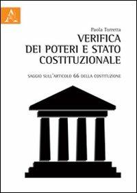 Verifica dei poteri e stato costituzionale. Saggio sull'articolo 66 della Costituzione - Paola Torretta - copertina