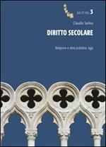 Diritto secolare. Religione e sfera pubblica, oggi