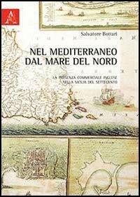 Nel mediterraneo dal mare del nord. La presenza commerciale inglese nella Sicilia del Settecento - Salvatore Bottari - copertina