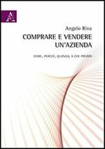 Comprare e vendere un'azienda. Come, perché, quando, a che prezzo