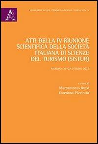 Atti della 4° Riunione scientifica della società italiana di scienze del turismo (SISTUR) (Palermo, 26-27 ottobre 2012) - copertina