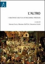 L' altro. I molteplici volti di un'ineludibile presenza